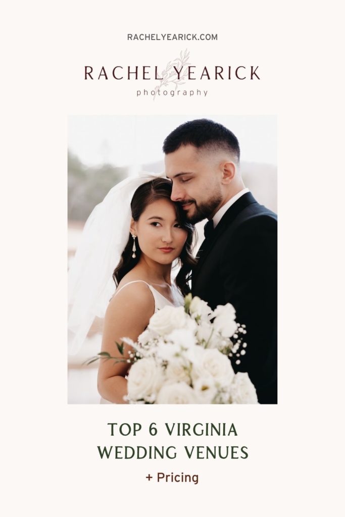 Couple posing for a portrait shot at their wedding shoot with Rachel Yearick Photography; image overlaid with text that reads Top 6 Virginia Wedding Venues + Pricing