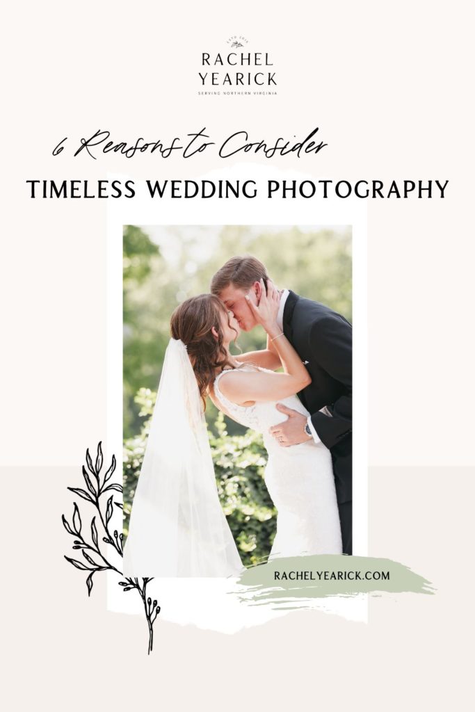 Couple sharing a kiss on their wedding shoot; image overlaid with text that reads 6 Reasons to Consider Timeless Wedding Photography