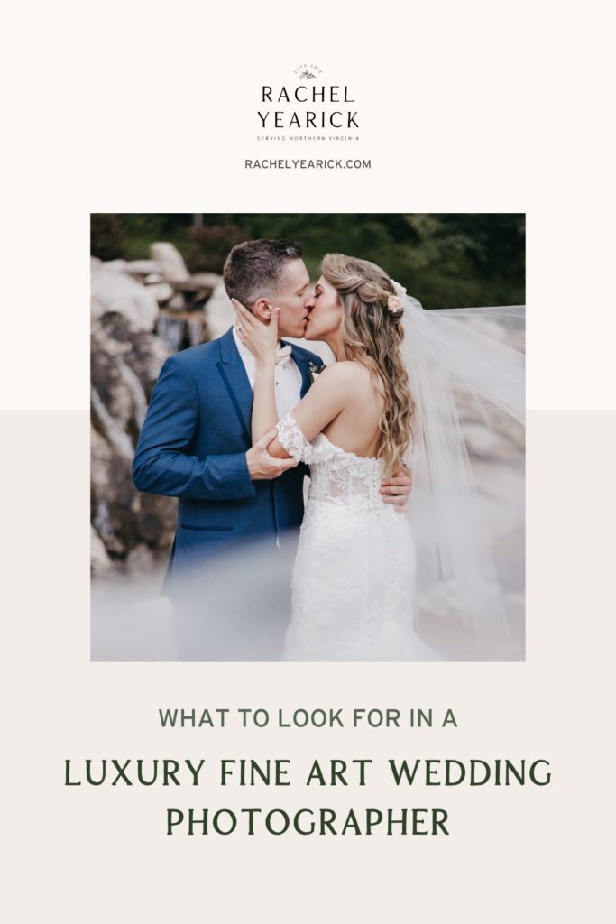 Bride and groom sharing a kiss during their wedding shoot; image overlaid with text that reads What To Look For in a Luxury Fine Art Wedding Photographer