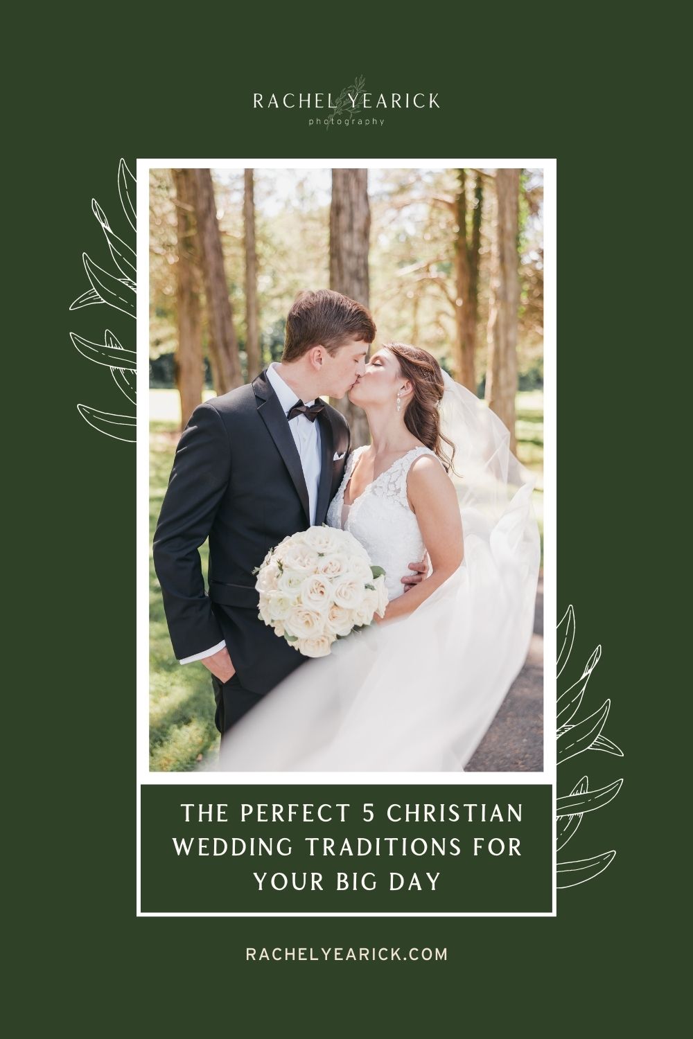Bride and groom sharing a kiss during their wedding shoot; image overlaid with text that reads The Perfect 5 Christian Wedding Traditions For Your Big Day