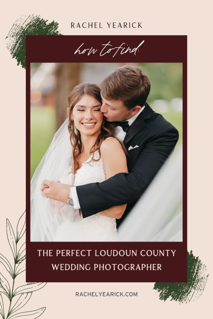 Groom hugging bride from behind and planting a kiss on her cheek; image overlaid with text that reads The Perfect Loudoun County Wedding Photographer
